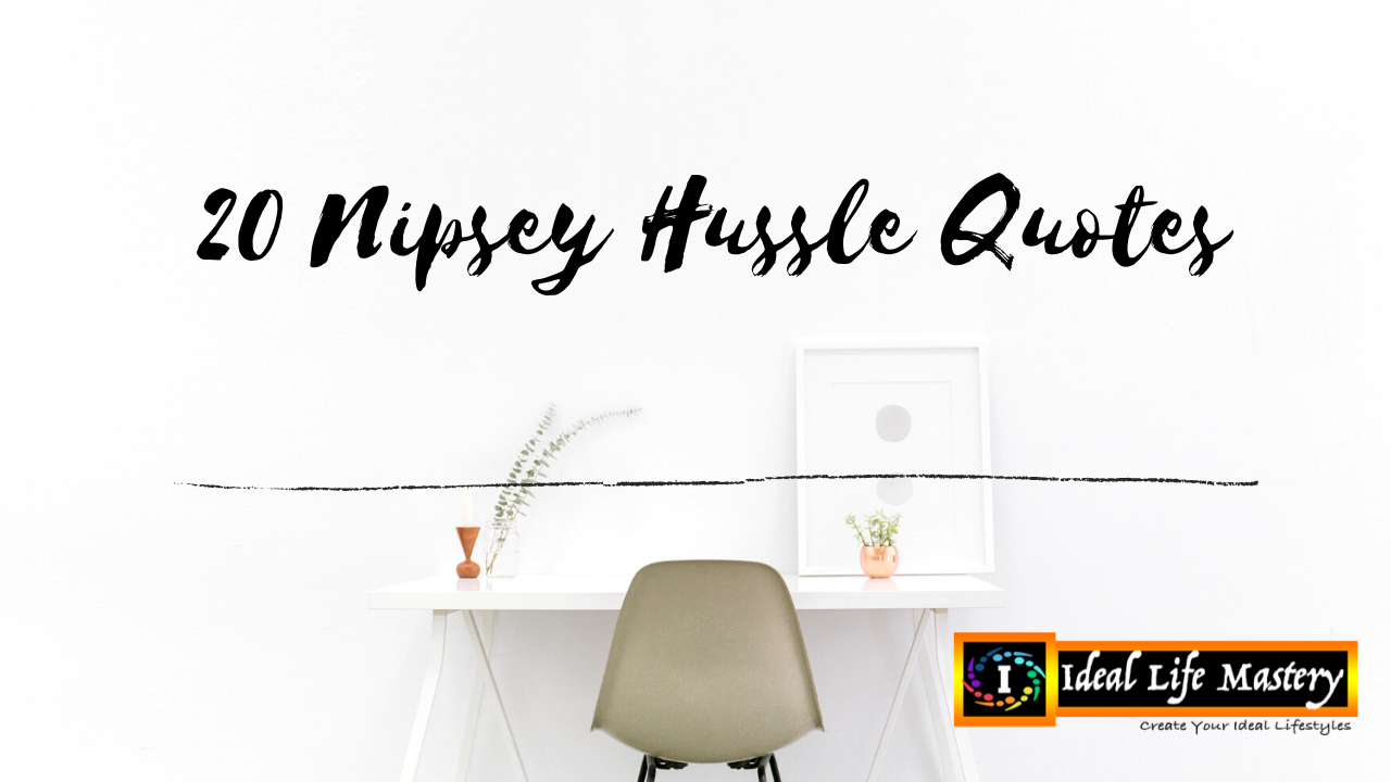 20 Nipsey Hussle Quotes