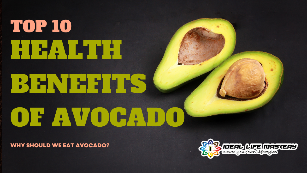 Top 10 Proven Benefits Eating Avocado - Ideal Life Mastery